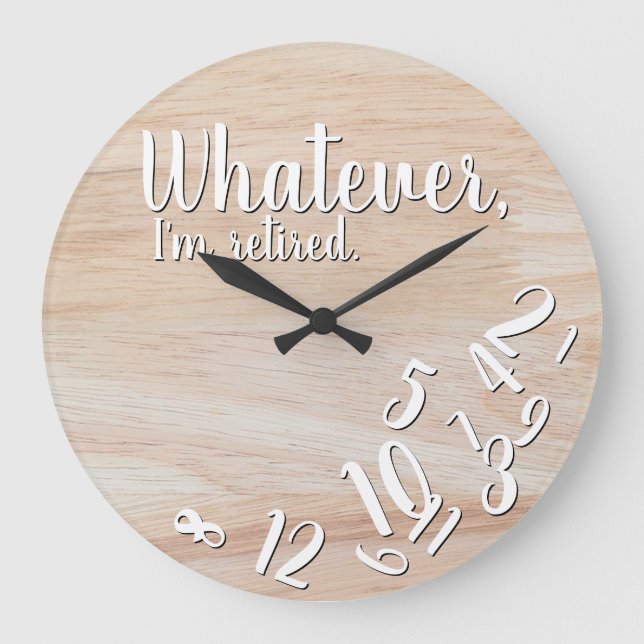 Grande Horloge Ronde Je suis Retraité Rustic Wood Drôle Retraite (Recto)
