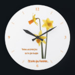 Grande Horloge Ronde Je T'Aime<br><div class="desc">A vend idea of a clock for Valentines day,  or just for expressing your deepest feelings.
Daffodils from my own garden,  photographe dans my studio and with the words,  'These are pretty but not in your league,  I'love You Forever',  on a white background.</div>