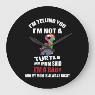 Grande Horloge Ronde Je te dis que je ne suis pas une tortue, je suis j