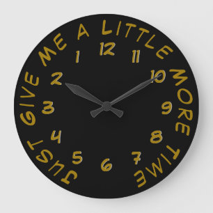 Grande Horloge Ronde Juste Give Me a Little More Time Backwards Clock