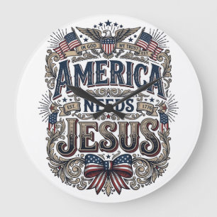 Grande Horloge Ronde L'Amérique patriotique a besoin de Jésus T-Shirt v