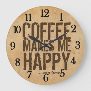Grande Horloge Ronde Le café me rend heureux à tout moment