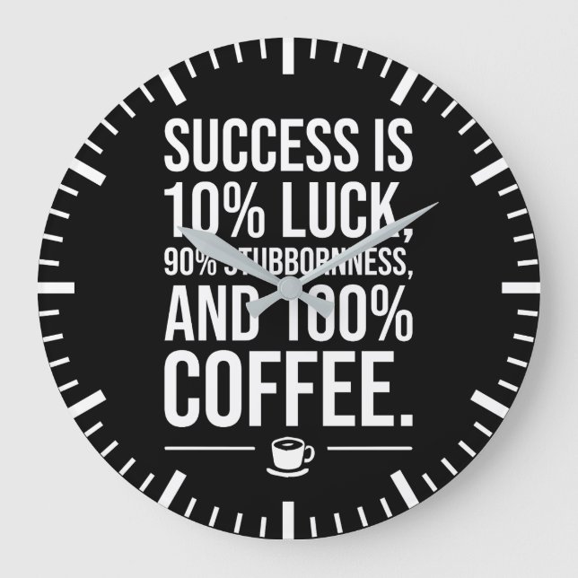 Grande Horloge Ronde Le Succès Est 100% Café - Drôle Motivationnel (Recto)