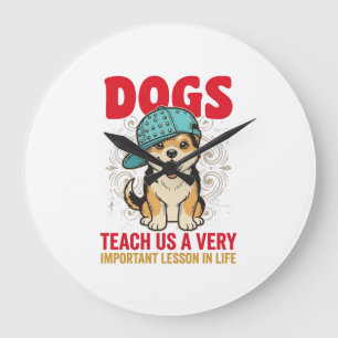 Grande Horloge Ronde Les chiens nous enseignent une leçon très importan