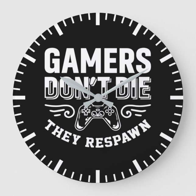 Grande Horloge Ronde Les joueurs ne meurent pas ils Respawn, amusant je (Recto)