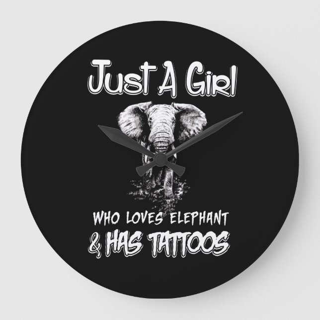 Grande Horloge Ronde Les tatouages de Just Girl Who Loves Elephant And  (Recto)
