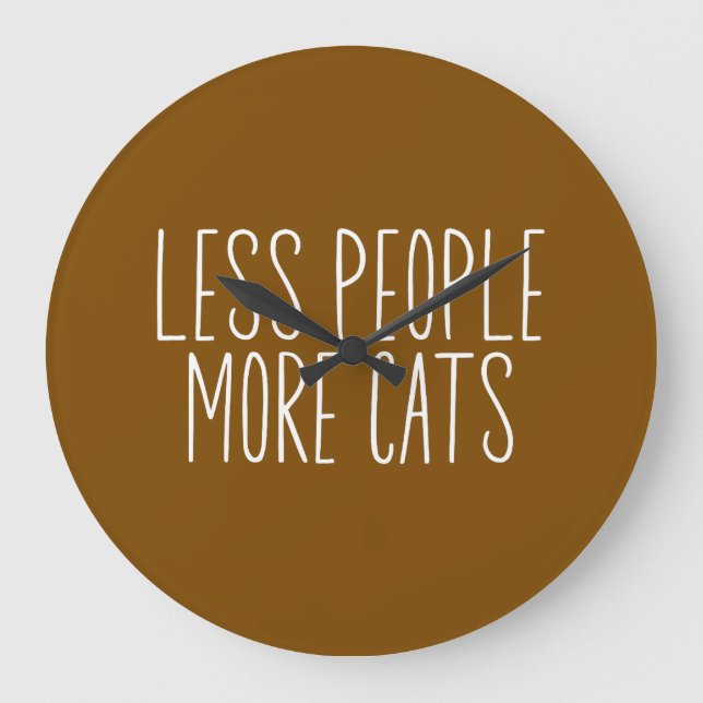 Grande Horloge Ronde Less People More Cats (Recto)