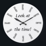 Grande Horloge Ronde Look at the time ! Coffee time funny<br><div class="desc">C'est l'heure du coffee ! Et with this funny clock you will always be reminded to get your next cuppa ! Nobody can tell you off now. Perfect for at home, but even better for at work so you and your colleagues can have some fun during the working day. Get...</div>