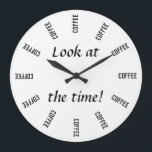 Grande Horloge Ronde Look at the time ! Coffee time funny<br><div class="desc">C'est l'heure du coffee ! Et with this funny clock you will always be reminded to get your next cuppa ! Nobody can tell you off now. Perfect for at home, but even better for at work so you and your colleagues can have some fun during the working day. Get...</div>