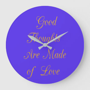 Grande Horloge Ronde Love Create Your Own Good Thoughts