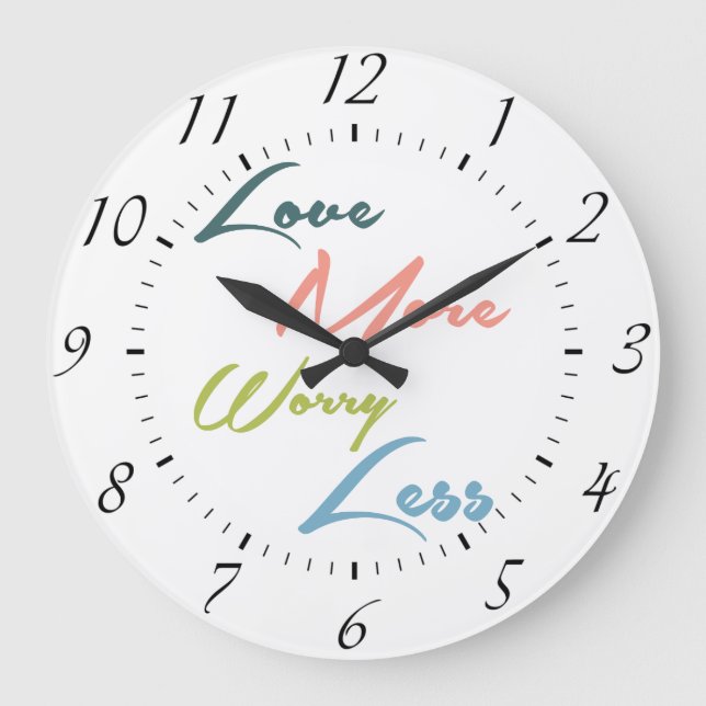 Grande Horloge Ronde Love More Worry Less (Recto)