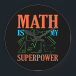 Grande Horloge Ronde Math Is Superpower Teacher Mathematics Maths<br><div class="desc">This graphic idea is for math lovers. This funny graphic / quote clothing makes all math teachers happy.</div>