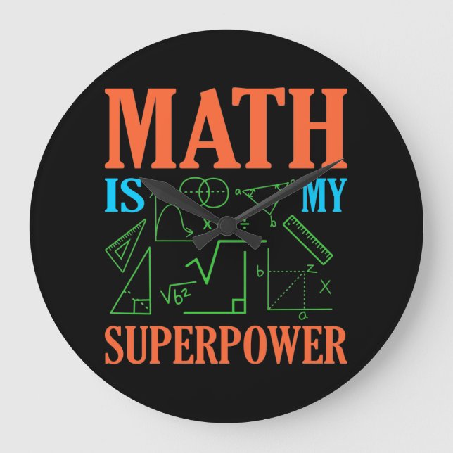 Grande Horloge Ronde Math Is Superpower Teacher Mathematics Maths (Recto)