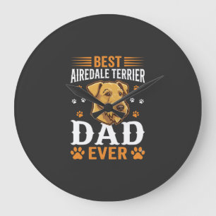 Grande Horloge Ronde Meilleur papa Airedale Terrier de tous les temps a