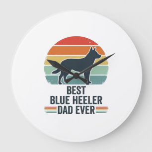 Grande Horloge Ronde Meilleur Papa Blue Heeler Ever Création de Chemise