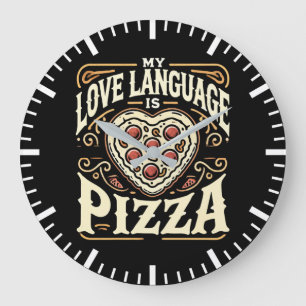Grande Horloge Ronde My Love Language Is Pizza - Funny Foodie Valentine