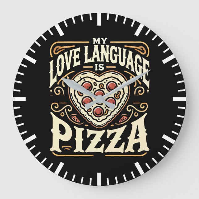 Grande Horloge Ronde My Love Language Is Pizza - Funny Foodie Valentine (Recto)