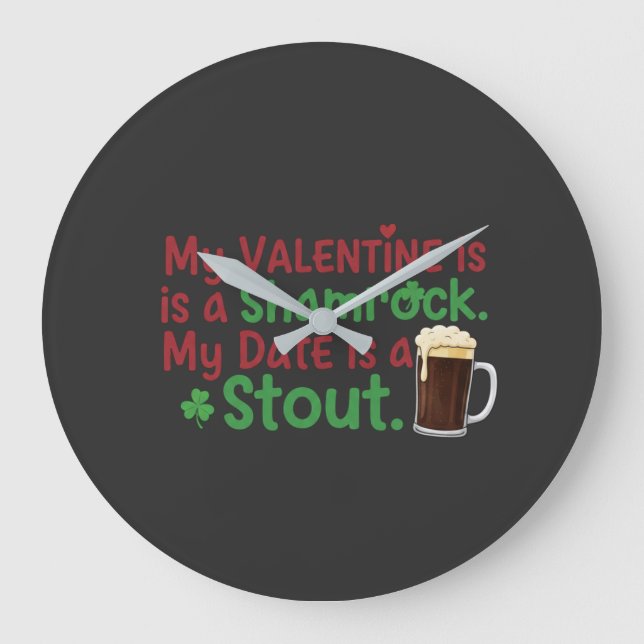 Grande Horloge Ronde My Valentine is a Shamrock Funny St. Patrick's Day (Recto)