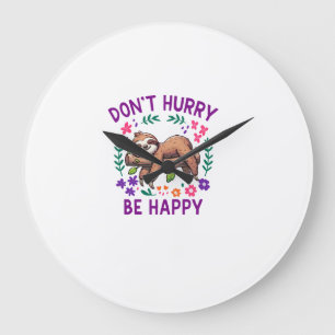 Grande Horloge Ronde Ne vous précipitez pas, soyez heureux T- manches l