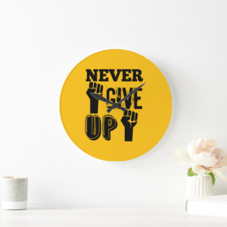 Grande Horloge Ronde Never Give Up Motivational Round Wall Clock