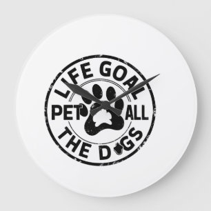 Grande Horloge Ronde Objectif de vie caresser tous les chiens Copie Cop