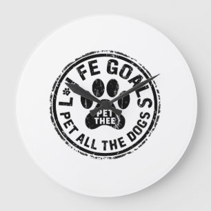 Grande Horloge Ronde Objectif de vie caresser tous les chiens Copie Cop