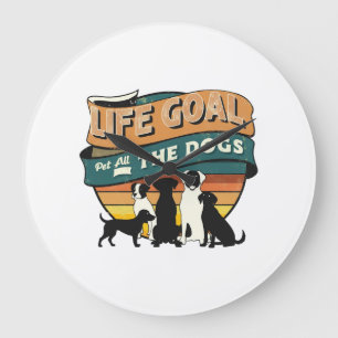 Grande Horloge Ronde Objectif de vie caresser tous les chiens Copie Cop