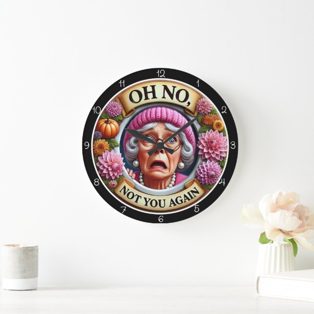 Grande Horloge Ronde Oh Non, Pas Vous Encore (Maison)
