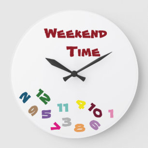 GRANDE HORLOGE RONDE "ON ***WEEKEND TIME****" WITH THIS COOL CLOCK