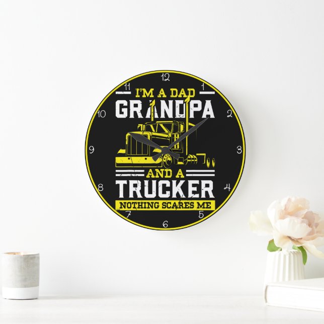 Grande Horloge Ronde Papa Grand-Père Trucker : Rien Ne Me Fait Peur (Maison)