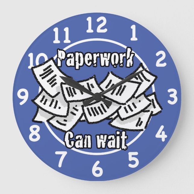 Grande Horloge Ronde Paperwork Can Wait (Recto)
