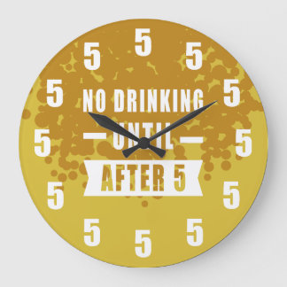 Grande Horloge Ronde Pas de boisson avant 5 heures - Texture de bière