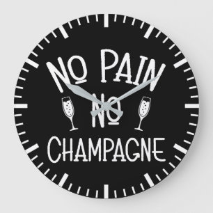 Grande Horloge Ronde Pas de douleur Pas de champagne - Drôle entraîne