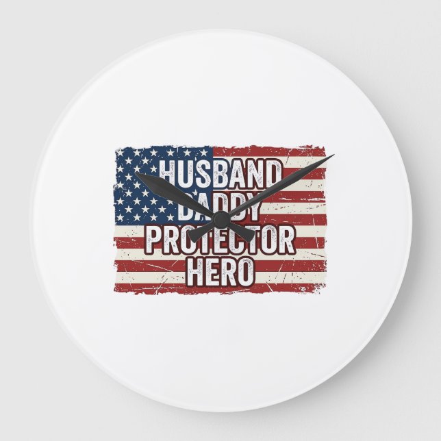 Grande Horloge Ronde Patriotic Husband Daddy Protector Hero Flag Shirt  (Recto)