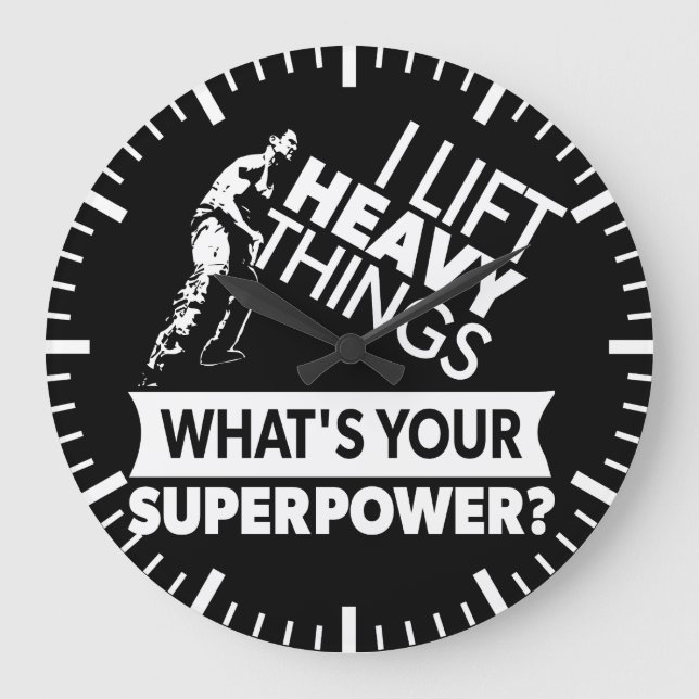 Grande Horloge Ronde Poids Lifting - Lift Heavy Things - Super Power (Recto)