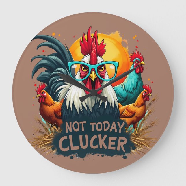 Grande Horloge Ronde Rooster amusant "Pas aujourd'hui Clucker" Farm Lif (Recto)