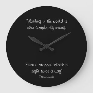 Grande Horloge Ronde Round Clock with Paulo Coelho Quote