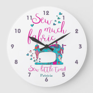 Grande Horloge Ronde Sew Much Fabric Sew Little Time Sewing