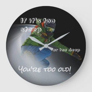 Grande Horloge Ronde Si c'est trop escarpé, le Snowboarder