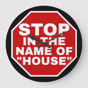 GRANDE HORLOGE RONDE "STOP AU NOM DE HOUSE" POLICE BLANCHE, FOND ROUGE