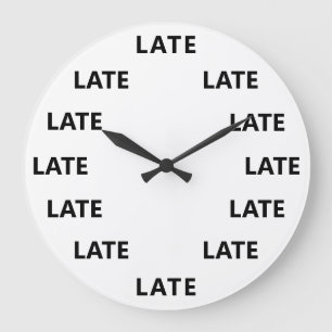 Grande Horloge Ronde Toujours tard Funny Novelt