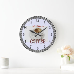 Grande Horloge Ronde Tout ce dont j'ai besoin est du café