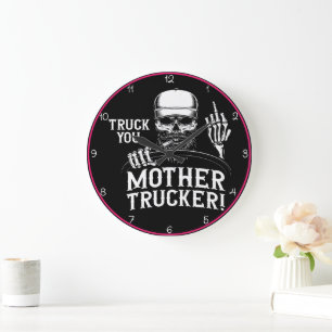 Grande Horloge Ronde Truck You Mère Trucker Skull!