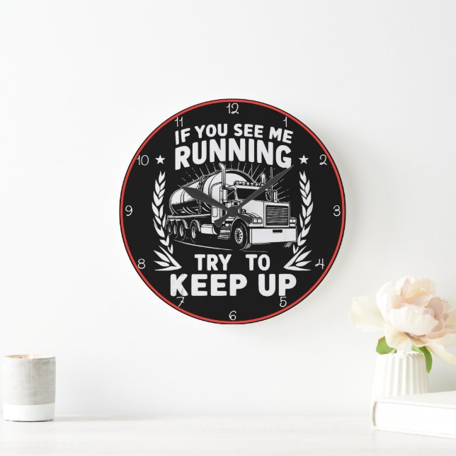Grande Horloge Ronde Trucker en marche : Essayez de continuer (Maison)