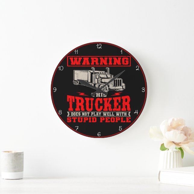 Grande Horloge Ronde Trucker : Ne joue pas bien avec Stupid (Maison)