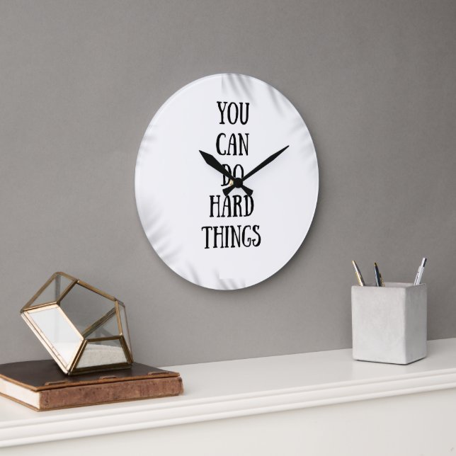 Grande Horloge Ronde vous pouvez faire des choses difficiles (Bureau)