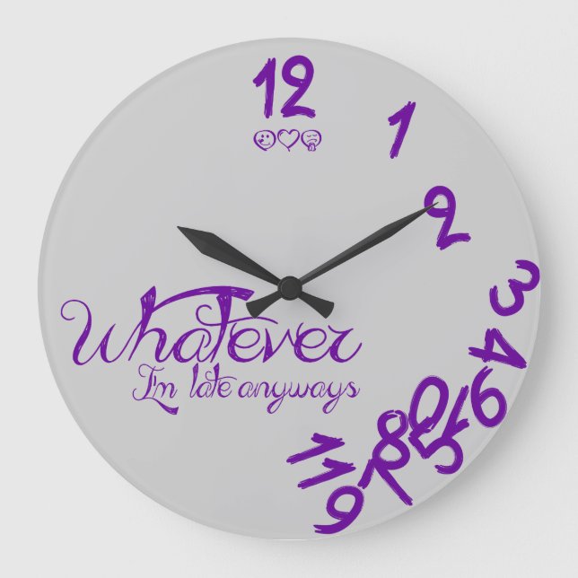 Grande Horloge Ronde Whatever I'm Late (Recto)