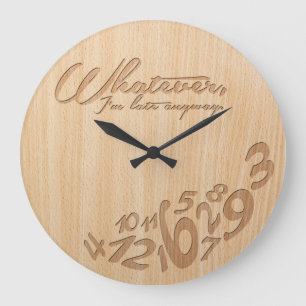 Grande Horloge Ronde Whatever, I'm late anyway - Faux Engrave Wood Look