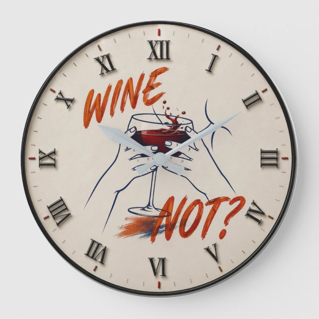 Grande Horloge Ronde Wine Not? Funny Wine Modern  (Recto)