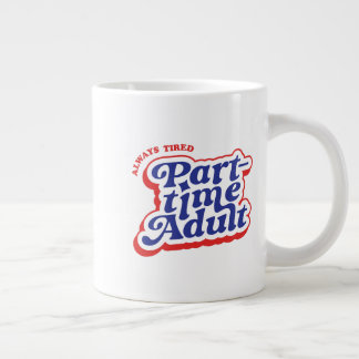 Grande Tasse Adulte à temps partiel